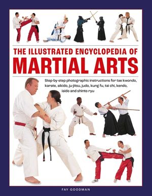 The Illustrated Encyclopedia of Martial Arts: Step-By-Step Photographic Instructions for Tae Kwondo, Karate, Aikido, Ju-Jitsu, Judo, Kung Fu, Tai Chi, image number 0