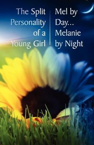 The Split Personality of a Young Girl - Mel by Day... Melanie by Night image number 0