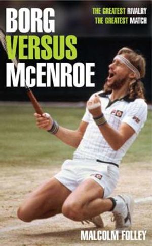 Borg Versus McEnroe: The Greatest Rivalry, the Greatest Match image number 0