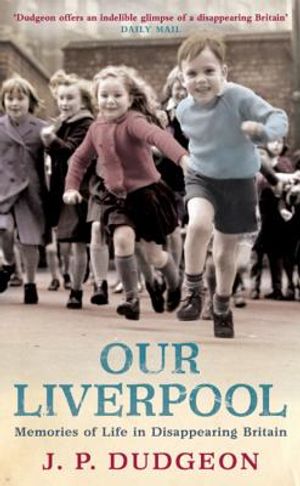 Our Liverpool: Memories of Life in Disappearing Britain image number 0
