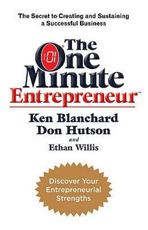 The One Minute Entrepreneur: The Secret to Creating and Sustaining a Successful Business. by Ken Blanchard, Don Hutson, Ethan Willis image number 0