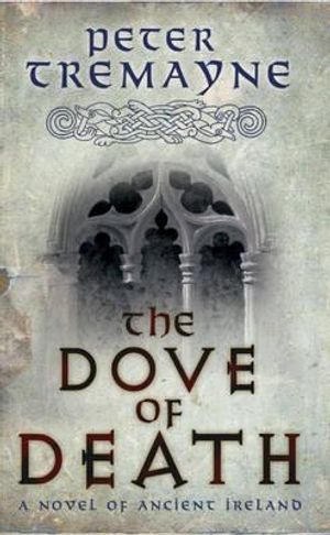 The Dove of Death. Peter Tremayne image number 0