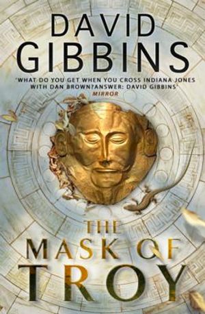 The Mask of Troy. David Gibbins image number 0