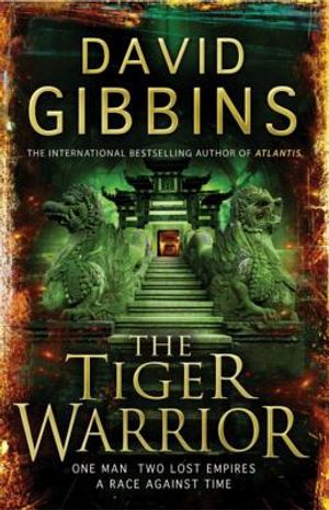 The Tiger Warrior. David Gibbins image number 0