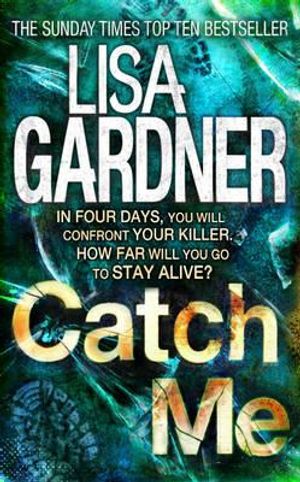 Catch Me. Lisa Gardner image number 0
