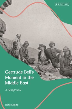 Gertrude Bell's Moment in the Middle East: A Reappraisal image number 0