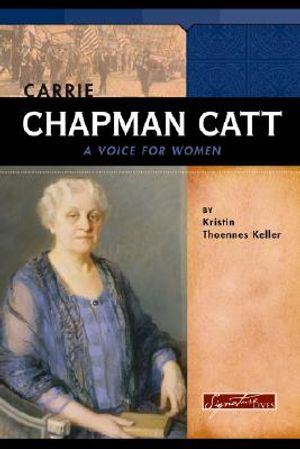 Carrie Chapman Catt: A Voice for Women image number 0