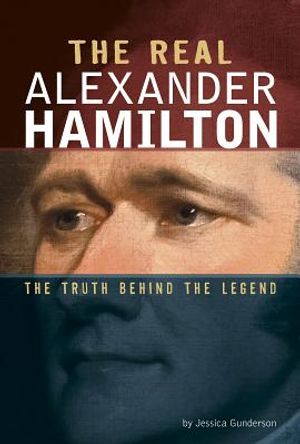 The Real Alexander Hamilton: The Truth Behind the Legend image number 0