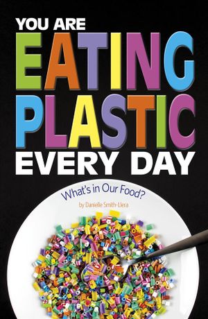 You Are Eating Plastic Every Day: What's in Our Food? image number 0