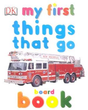My First Things That Go Board Book image number 0