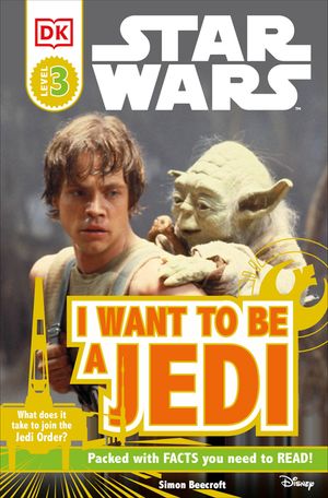 DK Readers L3: Star Wars: I Want to Be a Jedi: What Does It Take to Join the Jedi Order? image number 0