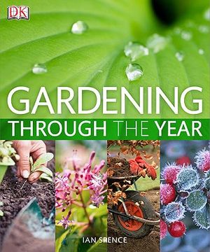Gardening Through the Year: Your Month-By-Month Guide to What to Do When in the Garden image number 0