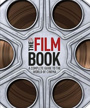 The Film Book: A Complete Guide to the World of Film image number 0