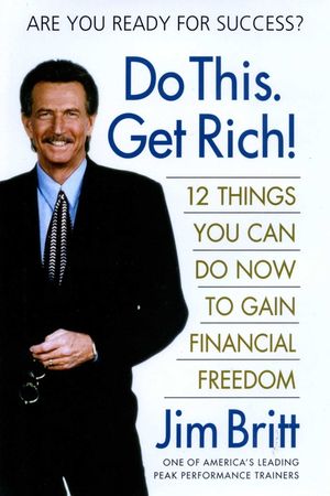 Do This, Get Rich!: Twelve Things You Can Do Now to Gain Financial Freedom image number 0