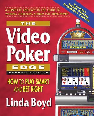 The Video Poker Edge, Second Edition: How to Play Smart and Bet Right image number 0