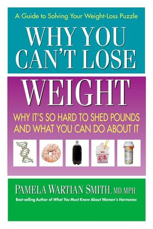 Why You Can't Lose Weight: Why It's So Hard to Shed Pounds and What You Can Do about It image number 0