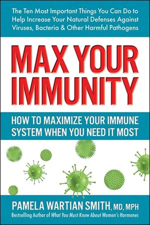 Max Your Immunity: How to Maximize Your Immune System When You Need It Most image number 0