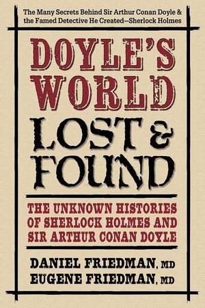 Doyle's World--Lost & Found: The Unknown Histories of Sherlock Holmes and Sir Arthur Conan Doyle image number 0