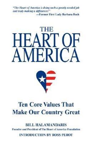 The Heart of America: Ten Core Values That Make Our Country Great image number 0