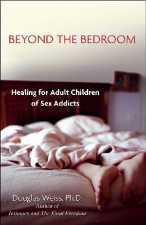 Beyond the Bedroom: Healing for Adult Children of Sex Addicts image number 0