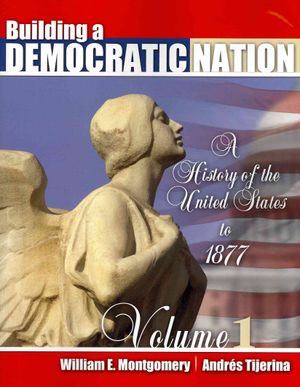 Building a Democratic Nation : A History of the United States to 1877 image number 0