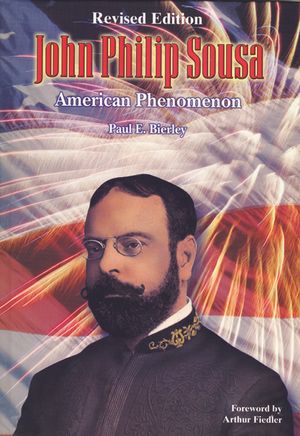 John Philip Sousa: American Phenomenon, Hardcover Book image number 0