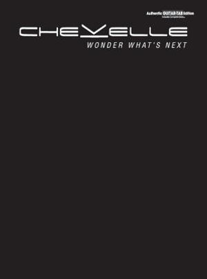 Chevelle -- Wonder What's Next: Authentic Guitar Tab image number 0