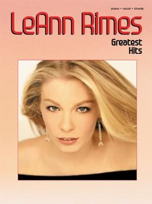 Leann Rimes -- Greatest Hits: Piano/Vocal/Chords image number 0