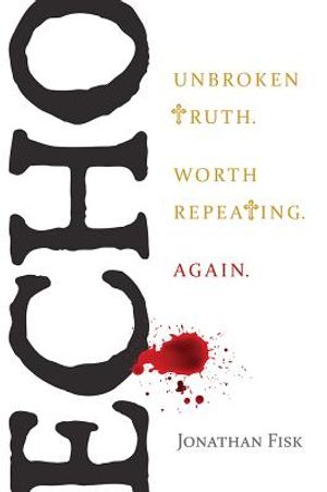 Echo: Unbroken Truth Worth Repeating, Again image number 0