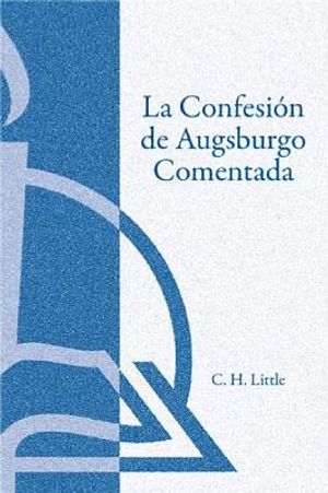 La Confesin de Augsburgo Comentada (the Augsburg Confession Explained or Commented) image number 0