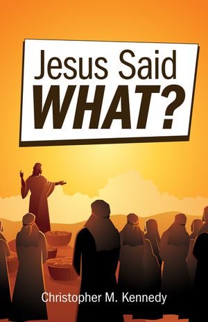 Jesus Said What? image number 0