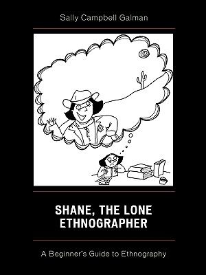 Shane, the Lone Ethnographer: A Beginner's Guide to Ethnography image number 0