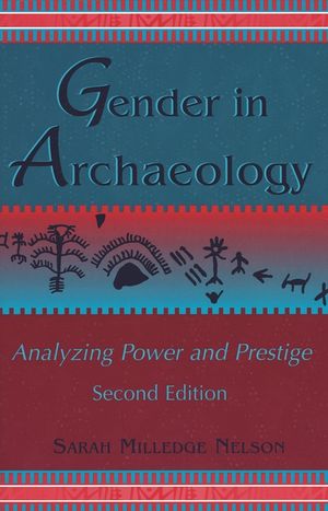 Gender in Archaeology: Analyzing Power and Prestige, Second Edition image number 0