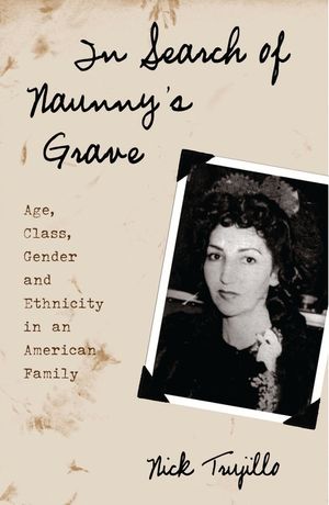 In Search of Naunny's Grave: Age, Class, Gender and Ethnicity in an American Family image number 0