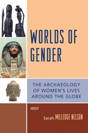 Worlds of Gender: The Archaeology of Women's Lives Around the Globe image number 0