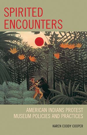 Spirited Encounters: American Indians Protest Museum Policies and Practices image number 0