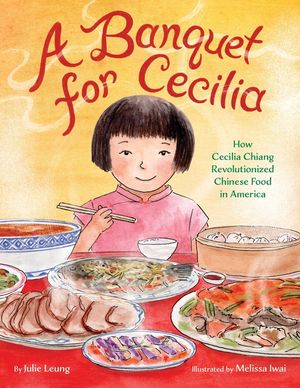 A Banquet for Cecilia: How Cecilia Chiang Revolutionized Chinese Food in America image number 0