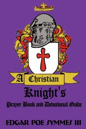 A Christian Knight's: Prayer Book and Devotional Guide image number 0