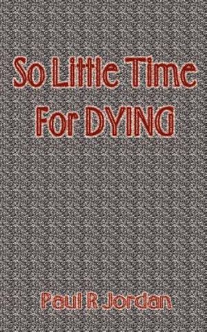 So Little Time for Dying image number 0