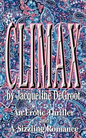 Climax: An Erotic Thriller and a Sizzling Romance image number 0