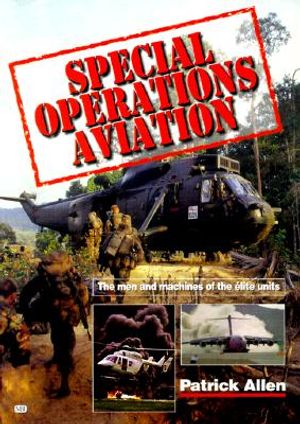 Special Operations Aviation: The Men and Machines of the Elite Units image number 0