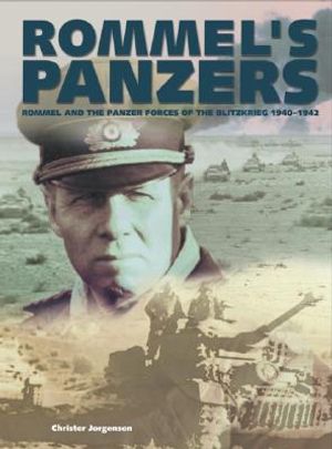 Rommel's Panzers: Rommel and the Panzer Forces of the Blitzkrieg 1940-1942 image number 0