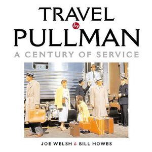 Travel by Pullman: A Century of Service image number 0