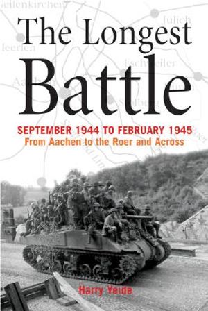 The Longest Battle: September 1944 to February 1945 from Aachen to the Roer and Across image number 0