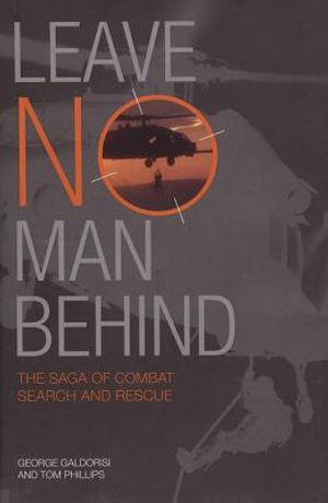 Leave No Man Behind: The Saga of Combat Search and Rescue image number 0