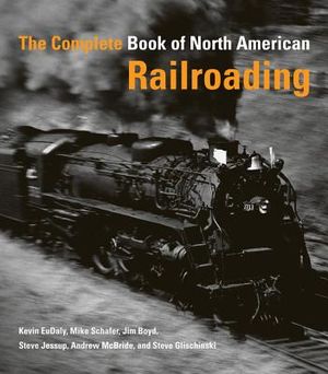 The Complete Book of North American Railroading image number 0