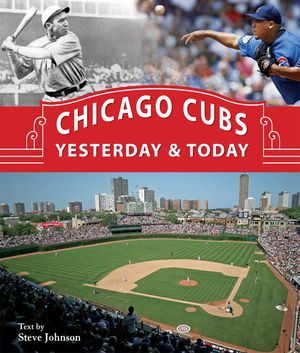 Chicago Cubs Yesterday & Today image number 0