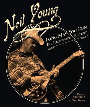Neil Young: Long May You Run: The Illustrated History image number 0