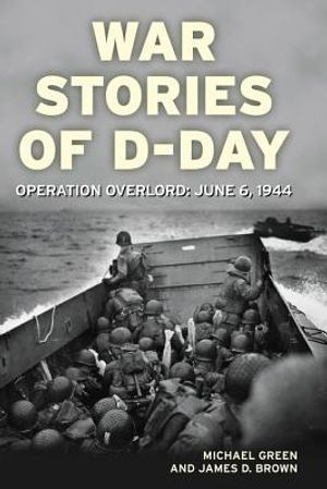 War Stories of D-Day: Operation Overlord: June 6, 1944 image number 0