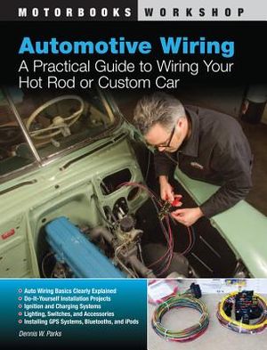 Automotive Wiring: A Practical Guide to Wiring Your Hot Rod or Custom Car image number 0